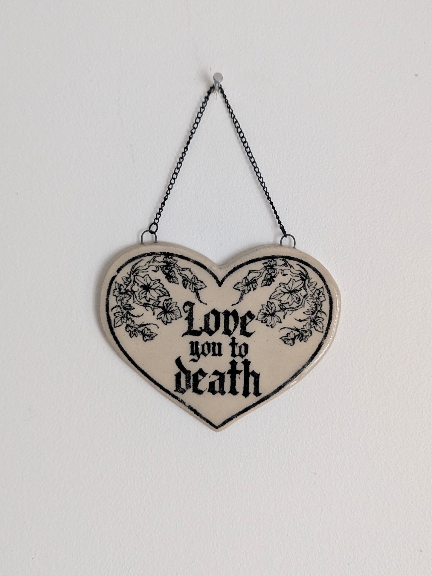 Love you to Death Heart Hanging Wall Plaque